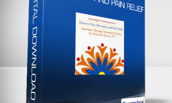Deborah Bowes - Discover Easier Movement and Pain Relief
