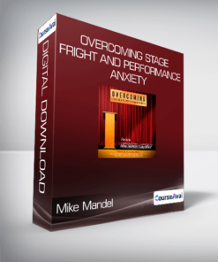Mike Mandel - Overcoming Stage Fright and Performance Anxiety