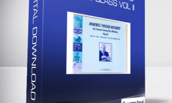 Moshe Feldenkrais - The San Francisco Evening Class Vol II