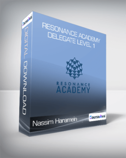 Nassim Haramein - Resonance Academy - Delegate Level 1