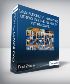Paul Zaichik - Easy Flexibility - Hamstring Stretching and Flexibility Intermediate..