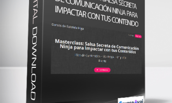 Gabriela Higa - Masterclass: Salsa Secreta de Comunicación Ninja para Impactar con tus Contenido