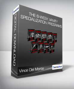 Vince Del Monte - The 6-Week Vanity Specialization Programs