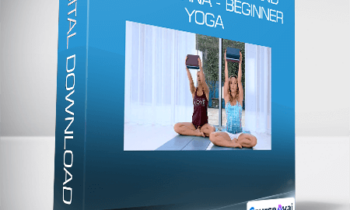 Kino Macgregor and Kerri Verna - Beginner Yoga