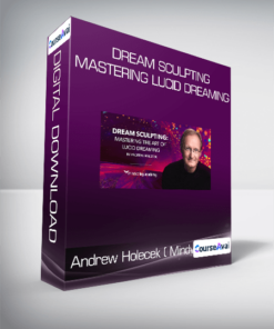 Andrew Holecek ( Mindvalley ) - Dream Sculpting - Mastering Lucid Dreaming