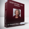 Dr Margaret Paul - Inner Bonding - Heal Yourself