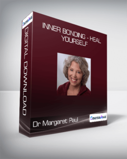 Dr Margaret Paul - Inner Bonding - Heal Yourself