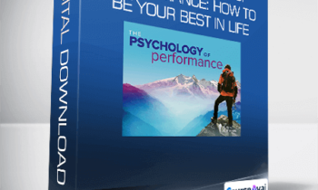 The Great Courses - The Psychology of Performance: How to Be Your Best in Life
