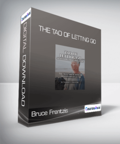 Bruce Frantzis - The Tao of Letting Go