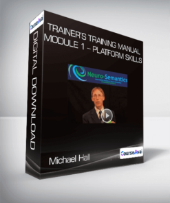 Michael Hall - Trainer’s Training Manual & Module 1 - Platform Skills