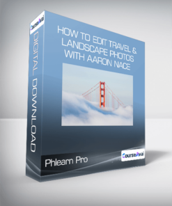 Phlearn Pro - How to Edit Travel & Landscape Photos - with Aaron Nace