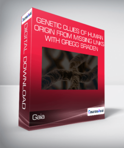 Gaia - Genetic Clues of Human Origin from Missing Links with Gregg Braden