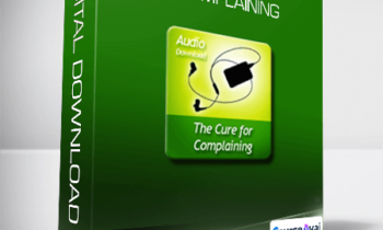 Alison A. Armstrong - The Cure For Complaining