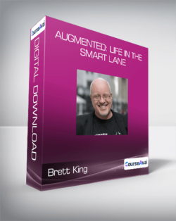 Brett King - Augmented: Life In The Smart Lane