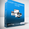 Josh Flagg - Luxury Lead Generation System