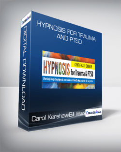 Carol Kershaw/Bill Wade - Hypnosis for Trauma and PTSD