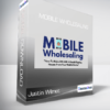 Justin Wilmot - Mobile Wholesaling