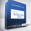 Joe Stumpf - By Referral Only