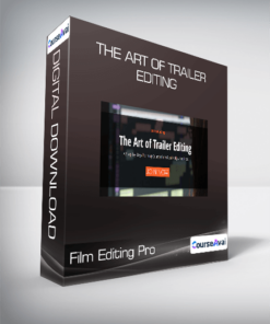Film Editing Pro - The Art Of Trailer Editing