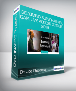 Dr. Joe Dispenza - Becoming Supernatural Gaia Live Access October 2019