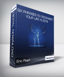 Eric Pearl - Six Phrases to Reconnect Your Life in 2018