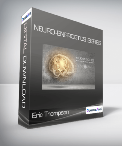 Eric Thompson - Neuro-Energetics Series