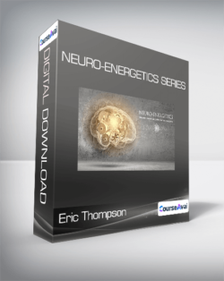 Eric Thompson - Neuro-Energetics Series