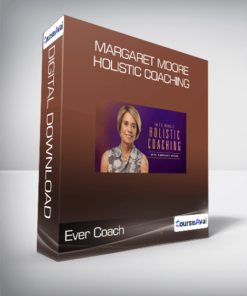Ever Coach - Margaret Moore - Holistic Coaching