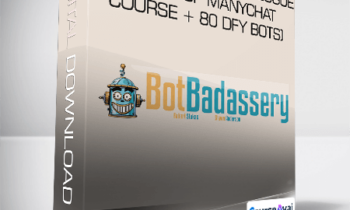 Bot Badassery Catalogue 2019 (Top ManyChat Course + 80 DFY Bots)