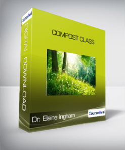 Dr. Elaine Ingham - Compost Class