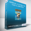 Gabriel Cousens - Spiritual Nutrition for Yoga & Liberation