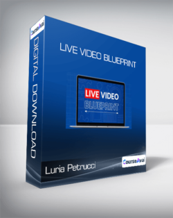 Luria Petrucci - LIVE Video Blueprint