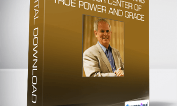 Hale Dwoskin - Sedona Method - Living From Your Center of True Power and Grace