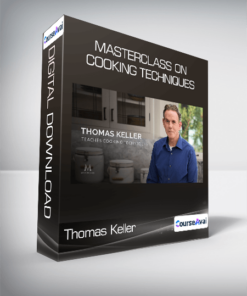 Thomas Keller - Masterclass on Cooking Techniques
