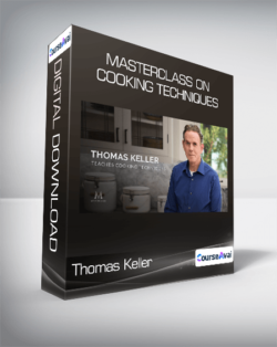 Thomas Keller - Masterclass on Cooking Techniques