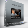 Dustin Hoffman - Teaches Acting