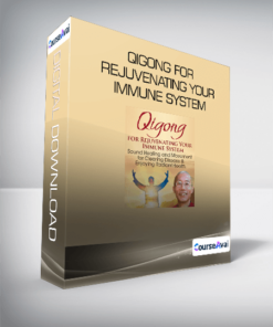 Qigong for Rejuvenating Your Immune System