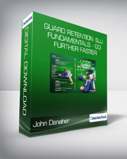 John Danaher - Guard Retention: BJJ Fundamentals - Go Further Faster