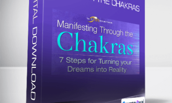 Anodea Judith - Manifesting Through the Chakras