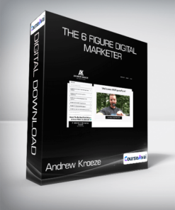 Andrew Kroeze - The 6 Figure Digital Marketer