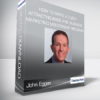 John Eggen - How to Write a Client Attracting Book and Business Marketing Mentorship Program