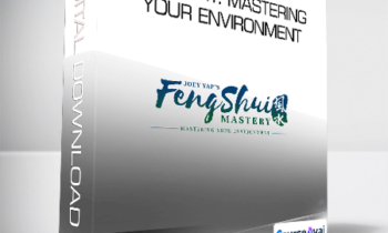 Joey Yap - Feng Shui Mastery: Mastering Your Environment