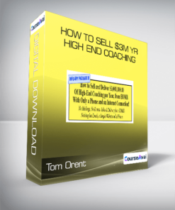 Tom Orent - How to Sell $3M yr High End Coaching