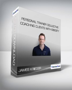 James Krieger - Personal Trainer Collective - Coaching Clients with Obesity