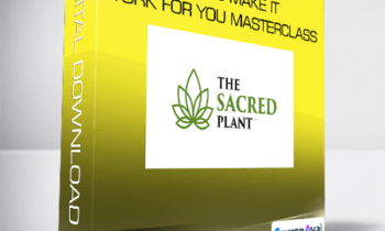 John Malanca - The Sacred Plant - How To Make It Work For You Masterclass