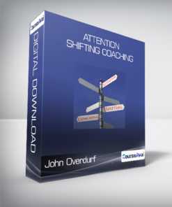 John Overdurf - Attention Shifting Coaching