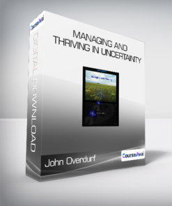 John Overdurf - Managing and Thriving in Uncertainty