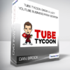 Dan Brock - Tube Tycoon Grow A Lazy YouTube Business From Scratch