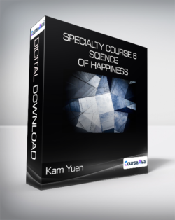 Kam Yuen - Specialty Course 6 - Science of Happiness