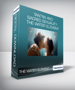 Tantra and Sacred Sexuality: The Water Element